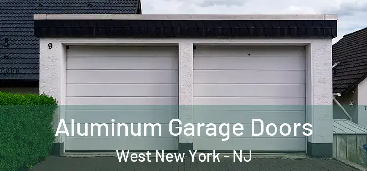  Aluminum Garage Doors West New York - NJ