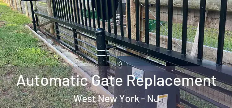  Automatic Gate Replacement West New York - NJ