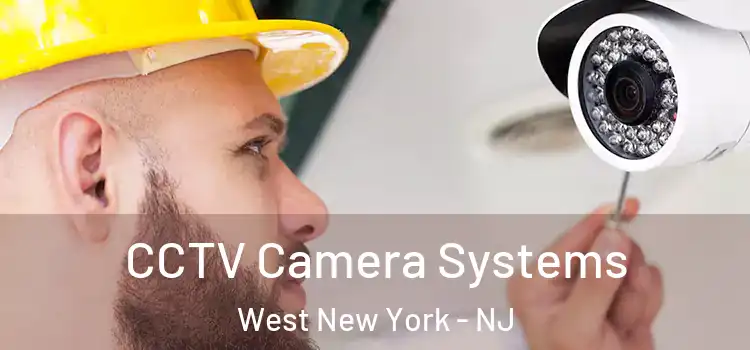 CCTV Camera Systems West New York - NJ