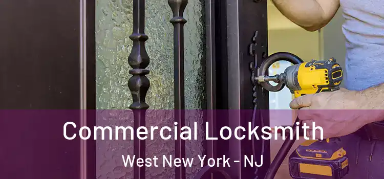 Commercial Locksmith West New York - NJ