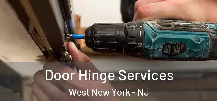 Door Hinge Services West New York - NJ