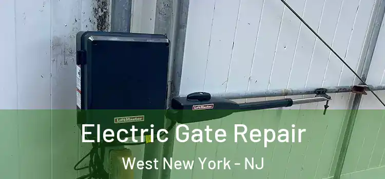  Electric Gate Repair West New York - NJ