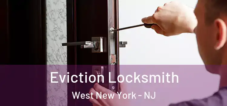 Eviction Locksmith West New York - NJ