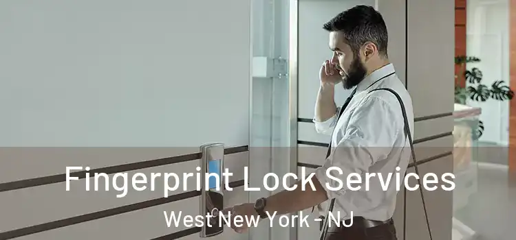 Fingerprint Lock Services West New York - NJ
