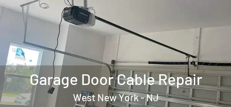  Garage Door Cable Repair West New York - NJ