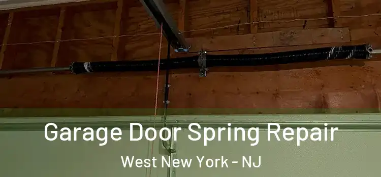  Garage Door Spring Repair West New York - NJ