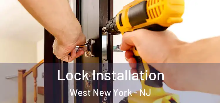 Lock Installation West New York - NJ