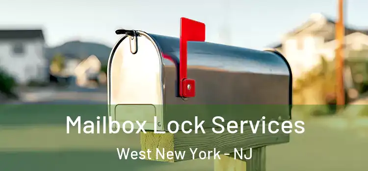 Mailbox Lock Services West New York - NJ