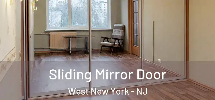  Sliding Mirror Door West New York - NJ